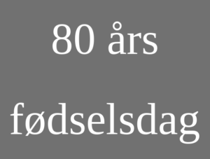 tale 80 års fødselsdag festsangetaler.dk